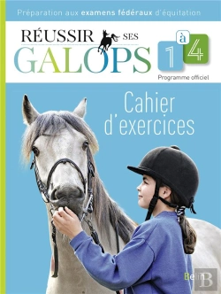 Bertrand.pt - Réussir Ses Galops 1 À 4 ; Cahier D'Exercices , Préparations Aux Examens Fédéraux D'Équitation