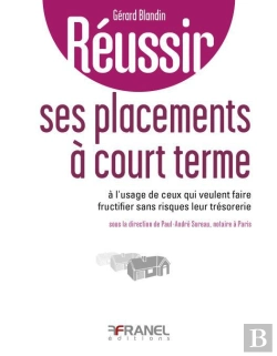 Bertrand.pt - Réussir : Ses Placements À Court Terme ; À L'Usage De Ceux Qui Veulent Faire Fructifier Sans Risques Leur Trésorerie
