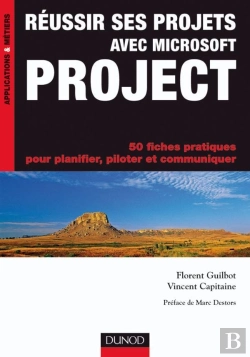 Bertrand.pt - Réussir Ses Projets Avec Microsoft Project - 50 Fiches Pratiques : 50 Fiches Pratiques Pour Planifier, Piloter Et Communiquer