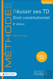 Réussir Ses Td : Droit Constitutionnel (Édition 2025)