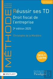 Réussir Ses Td : Droit Fiscal De L'Entreprise (Édition 2025)