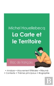 Reussir Son Bac De Francais 2023 : Analyse De La Carte Et Le Territoire De Michel Houellebecq