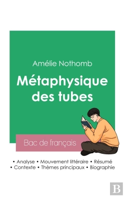 Bertrand.pt - Reussir Son Bac De Francais 2023 : Analyse De La Metaphysique Des Tubes De Amelie Nothomb
