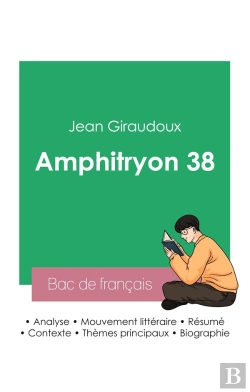 Bertrand.pt - Reussir Son Bac De Francais 2023 : Analyse De La Piece Amphitryon 38 De Jean Giraudoux