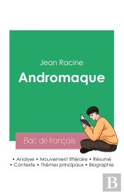 Reussir Son Bac De Francais 2023 : Analyse De La Piece Andromaque De Jean Racine