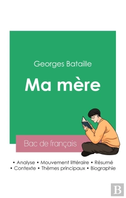 Bertrand.pt - Reussir Son Bac De Francais 2023 Analyse De Ma Mere De George Bataille