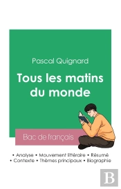 Reussir Son Bac De Francais 2023 Analyse De Tous Les Matins Du Monde De Pascal Q