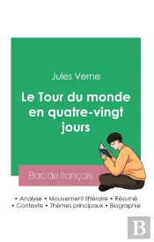 Reussir Son Bac De Francais 2023 Analyse Du Tour Du Monde En Quatre Vingt Jours
