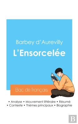Bertrand.pt - Réussir Son Bac De Français 2024 : Analyse De L'Ensorcelée De Barbey D'Aurevilly