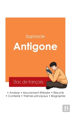 Bertrand.pt - Réussir Son Bac De Français 2025 : Analyse De La Pièce Antigone De Sophocle