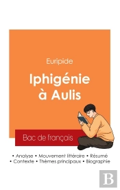 Réussir Son Bac De Français 2025 : Analyse De La Pièce Iphigénie À Aulis De Euripide