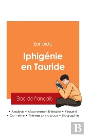 Réussir Son Bac De Français 2025 : Analyse De La Pièce Iphigénie En Tauride De Euripide