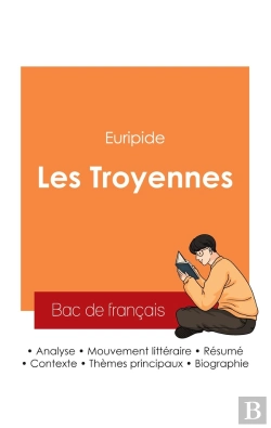 Bertrand.pt - Réussir Son Bac De Français 2025 : Analyse De La Pièce Les Troyennes De Euripide