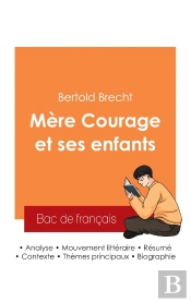 Reussir Son Bac De Francais 2025 : Analyse De La Piece Mere Courage Et Ses Enfants De Bertold Brecht