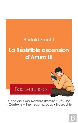 Bertrand.pt - Reussir Son Bac De Francais 2025 : Analyse De La Resistible Ascension D'Arturo Ui De Bertold Brecht