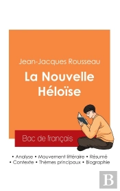 Reussir Son Bac De Francais 2025 : Analyse Du Roman La Nouvelle Heloise De Jean-Jacques Rousseau