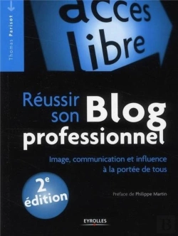 Bertrand.pt - Réussir Son Blog Professionnel ; Image, Communication Et Influence À La Portée De Tous (2e Édition)