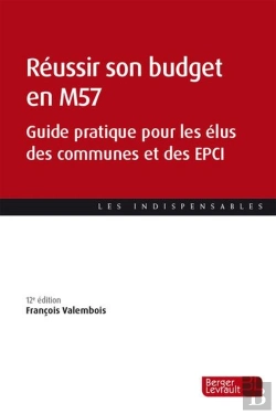 Bertrand.pt - Réussir Son Budget En M57 : Guide Pratique Pour Les Élus Des Communes Et Des Epci (12e Édition)