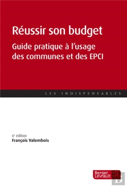 Bertrand.pt - Réussir Son Budget ; Guide Pratique À L'Usage Des Communes Et Des Epci (6e Édition)