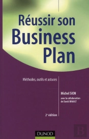 Réussir Son Business Plan ; Méthode, Outils Et Astuces (2e Édition)