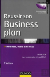 Réussir Son Business Plan ; Méthode, Outils Et Astuces (3e Édition)