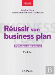 Réussir Son Business Plan ; Méthodes, Outils Et Astuces (5e Édition)