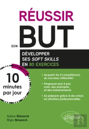 Réussir Son But En 10 Minutes Par Jour : Comment Développer Ses Soft Skills En 80 Exercices
