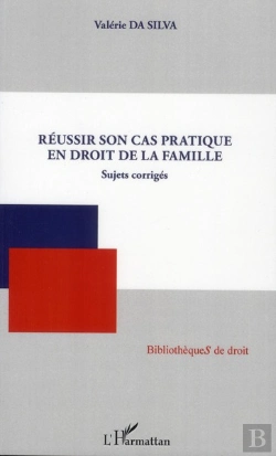 Bertrand.pt - Réussir Son Cas Pratique En Droit De La Famille ; Sujets Corrigés