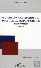 Réussir Son Cas Pratique En Droit De La Responsabilité T.1 ; Sujets Corrigés