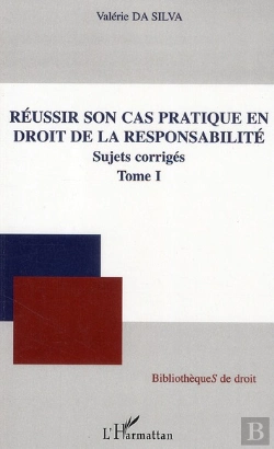 Bertrand.pt - Réussir Son Cas Pratique En Droit De La Responsabilité T.1 ; Sujets Corrigés