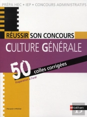 Réussir Son Concours ; Culture Générale ; 50 Colles Corrigées (Édition 2008)