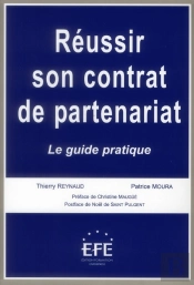 Réussir Son Contrat De Partenariat ; Le Guide Pratique