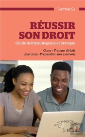 Réussir Son Droit : Guide Méthodologique Et Pratique, Cours, Travaux Dirigés, Exercices, Préparation Des Examens