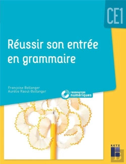Bertrand.pt - Réussir Son Entrée En Grammaire : Ce1 + Ressources Numériques