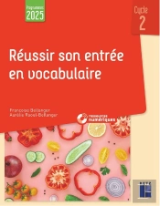 Réussir Son Entrée En Vocabulaire ; Cycle 2 (Édition 2025)