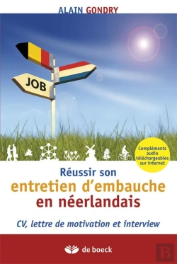 Bertrand.pt - Reussir Son Entretien D'Embauche En Neerlandais Cv, Lettre De Motivation Et Interview