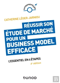 Bertrand.pt - Réussir Son Étude De Marché Pour Un Business Model Efficace ; L'Essentiel En 4 Étapes (6e Édition)