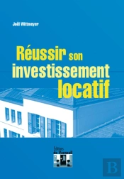 Réussir Son Investissement Locatif