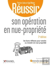 Réussir Son Opération En Nue-Propriété - 3e Édition : Les Bons Réflexes Pour Vendre Ou Investir En Nue-Propriété