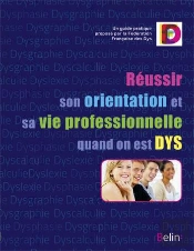 Réussir Son Orientation Et Sa Vie Professionnelle Quand On Est Dys