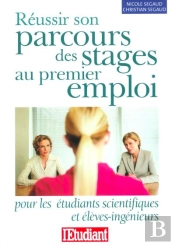 Reussir Son Parcours Des Stages Au Premier Emploi Pour Les Etudiants Scientifiq & Eleves Ingenieurs