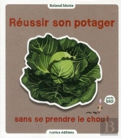 Réussir Son Potager Sans Se Prendre Le Chou !
