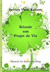 Réussir Son Projet De Vie ; Manuel D'Auto-Coaching