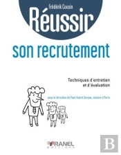 Reussir ; Son Recrutement ; Techniques D'Entretien Et D'Évaluation