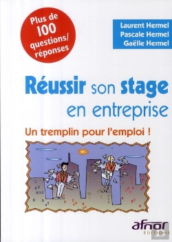 Bertrand.pt - Reussir Son Stage En Entreprise. Un Tremplin Pour L'Emploi !Plus De 100 Questions/Reponses