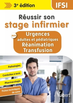 Bertrand.pt - Réussir Son Stage Infirmier : Aux Urgences : Réanimation - Transfusion - Pathologies - Conduites À Tenir (3e Édition)