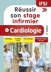 Réussir Son Stage Infirmier En Cardiologie (2e Édition)
