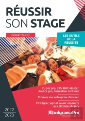 Réussir Son Stage : Les Outils De La Réussite (Édition 2022/2023)