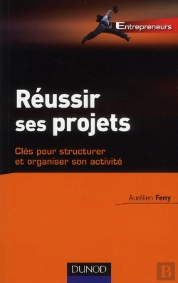 Bertrand.pt - Réussir Tous Ses Projets-Clés Pour Structurer Et Organiser Votre Activité