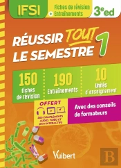 Réussir Tout Le Semestre 1 : Ifsi ; 150 Fiches De Révision Et 190 Entraînements